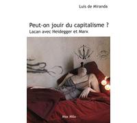 Peut-on jouir du capitalisme ?: Lacan avec Heidegger et Marx