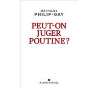 Mathilde Philip-Gay – Peut-on juger Poutine ? – Essai – Broché