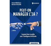 Peut-on manager l'IA ? Comment bien travailler avec l'Intelligence Artificielle - Roland Robeveille - Gereso Eds - broché - Etude