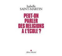 Peut-on parler des religions à l'école ? Isabelle Saint-Martin (Auteur)
