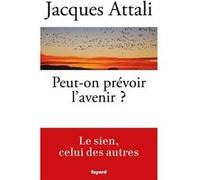 Peut-on prévoir l'avenir ? Jacques Attali (Auteur)