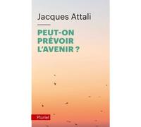 Peut-on prévoir l'avenir ? - Jacques Attali - Hachette Pluriel Reference - Poche - Essai