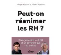 Peut-On Réanimer Les Rh ? - Dialogue Entre Un Drh Et Un Psychologue Du Travail
