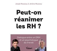 Peut-on réanimer les RH ?: Dialogue entre un DRH et un psychologue du travail