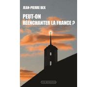 Peut-On Réenchanter La France ? - Aux Grands Maux, Les Grands Remèdes !