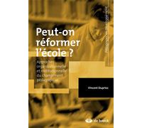 Peut-on réformer l'école ? Approches organisationnelle et institutionnelle du changement pédagogique - Vincent Dupriez - De Boeck Supérieur - broché - Essai