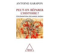 Peut-on réparer l'histoire ?: Colonisation, esclavage, Shoah