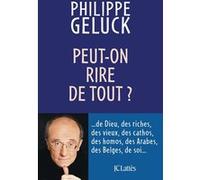 Peut-on rire de tout ? Philippe Geluck (Auteur)