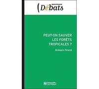 Peut-on sauver les forêts tropicales ?: Instruments de marché et REDD+ versus principes de réalité