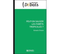 Peut on sauver les forets tropicales - PIRARD R - Presses De Sciences Po - broché - Essai