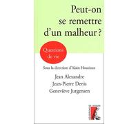 Peut-on se remettre d'un malheur ?