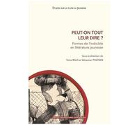 Peut-On Tout Leur Dire ? - Formes De L?Indicible En Littérature Jeunesse