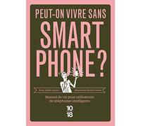Peut-on vivre sans smartphone ?