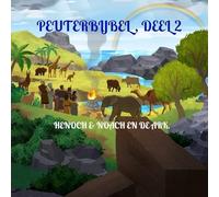 Peuterbijbel, deel 2: Henoch & Noach en de ark.