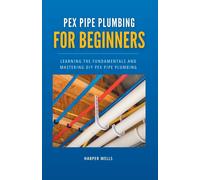 Pex Pipe Plumbing For Beginners