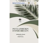 Peygamberin Evinde Bir Gu¿N - A Day In The House Of The Messenger Of Allah - Peace Be Upon Him