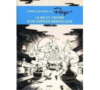 Peyo la vie et l'oeuvre d'un conteur merveilleux