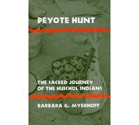 Peyote Hunt: The Sacred Journey of the Huichol Indians