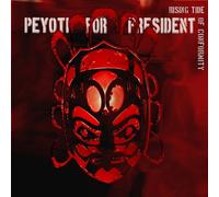 Peyote for President - Rising Tide of Conformity
