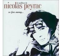 Peyrac, Nicolas - Le Meilleur De Nicolas Peyrac : So Far Away...