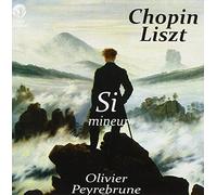 Peyrebrune, Olivier - Chopin & Liszt:Si Mineur