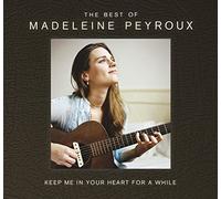 Keep me in your heart for a while: The Best Of Madeleine Peyroux