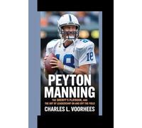PEYTON MANNING: THE SHERIFF'S PLAYBOOK, AND THE ART OF LEADERSHIP ON AND OFF THE FIELD