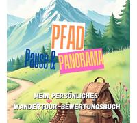 Pfad, Pause & Panorama: Mein persönliches Wandertour-Bewertungsbuch
