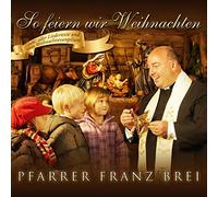 Pfarrer Brei, Franz - So Feiern Wir Weihnachten