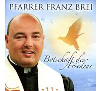Pfarrer Franz Brei – Botschaft des Friedens – CD