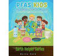 PFAS KIDS: The Forever Chemical Mystery: Learning to Spot Sneaky Chemicals in Everyday Stuff