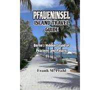 PFAUENINSEL ISLAND TRAVEL GUIDE: Berlin’s Hidden Island of Peacocks and Palaces