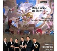 Pfeiffer-Trompeten-Consort - Dem Himmel zu Ehren