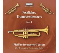 Pfeiffer-Trompeten-Consort - Festliches Trompetenkonzert Vol.1 [Import]