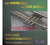 Pfeiffer-Trompetenconsort der Himmel lacht,die Erde jubilieret (CD)
