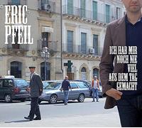 Pfeil, Eric - Ich Hab Mir Noch Nie Viel [Import]