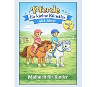 Pferde Band 2: Begleite dein Pony durch einen ganzen Tag auf dem Reiterhof. Malbuch für Kinder ab 5 Jahren