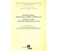 Pferde in Asien/ Horses in Culture, Denkschriften Der Phil.-hist. Klasse Angela Schottenhammer, Ralph Kauz, Roderich Ptak (Auteur)
