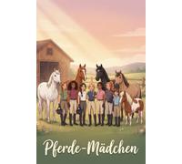 Pferde-Mädchen Tagebuch: Dein liebevoller Begleiter für Reitstunden, Ponyhof-Abenteuer, Erinnerungen & Pferde-Freundschaften