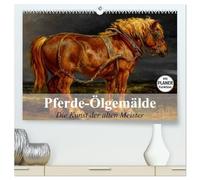 Pferde-Ölgemälde. Die Kunst der alten Meister (hochwertiger Premium Wandkalender 2026 DIN A2 quer), Kunstdruck in Hochglanz: Beeindruckende Ölgemälde von großen Künstlern der Vergangenheit