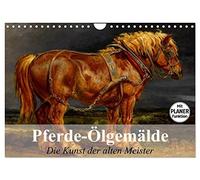 Pferde-Ölgemälde. Die Kunst der alten Meister (Wandkalender 2026 DIN A4 quer), CALVENDO Monatskalender: Beeindruckende Ölgemälde von großen Künstlern der Vergangenheit