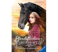 Pferdeflüsterer-Academy, Band 1: Reise Nach Snowfields