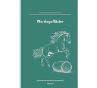 Pferdegeflüster: Zwischen Hufschlag und Herzschlag - hier ist Platz für deine ganz persönliche Pferdegeschichte.