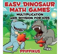 Pfiffikus Easy Dinosaur Math Games-Multiplication and Division for Kids (Poche)