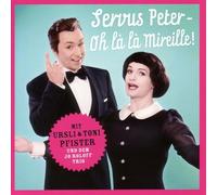 Pfister,Ursli & Toni - Servus Peter-Oh la la Mireille!