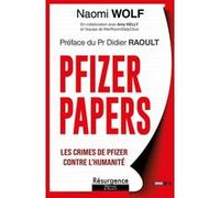 Pfizer Papers - Les crimes de Pfizer contre l'humanité Naomi Wolf (Auteur)