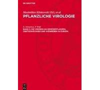Pflanzliche Virologie, Band 3, Die Virosen An Gemüsepflanzen, Obstgewächsen Und Weinreben In Europa