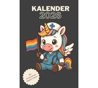 Pflege Kalender 2026 für Pflegekräfte, Ärzte und Ärztinnen mit Pride Einhorn Cover: Kalender für Pflegekräfte mit medizinischen Fakten | 404 Seiten im ... und Pflegeheim oder einfach für zuhause.