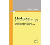 Pflegeberatung Von Russischsprachigen Migranten Aus Der Gemeinschaft Unabhängiger Staaten (Gus)