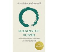 Pflegen statt Putzen: Warum dein Mund über dein Altern entscheidet